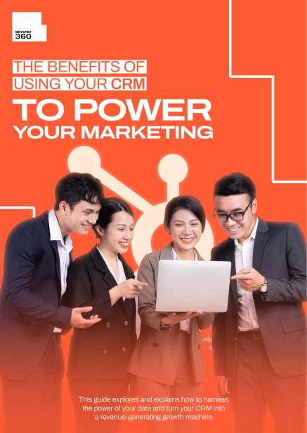 The Benefits of Using Your CRM To Power Your Marketing